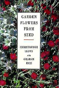 Garden Flowers from Seed by Christopher Lloyd and Graham Rice