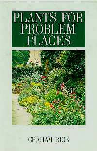 Plants for Problem Places, by Graham Rice